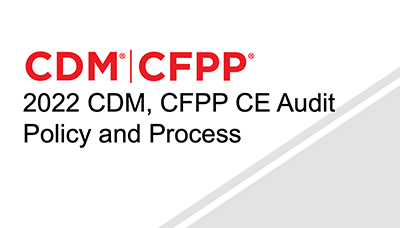 Webinar - 2021 CDM, CFPP CE Audit Policy and Process