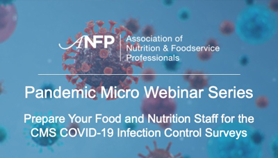 Webinar - Pandemic Micro Webinar Series: Prepare Your Food and Nutrition Staff for the CMS COVID-19 Infection Control Surveys